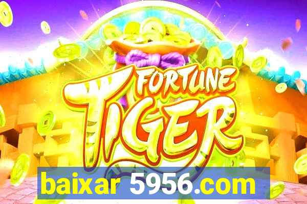 baixar 5956.com